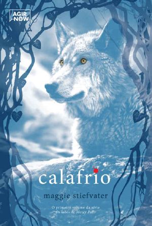 [The Wolves of Mercy Falls 01] • Calafrio: Os lobos de Mercy Falls v.1